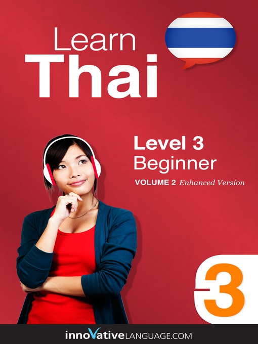 Title details for Learn Thai: Level 3: Beginner Thai by Innovative Language Learning, LLC - Available